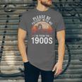 Please Be Patient With Me I'm From The 1900s Grandma Grandpa Unisex Jersey T-Shirt