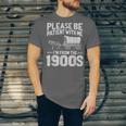 Please Be Patient I'm From The 1900s Over The Hill Unisex Jersey T-Shirt