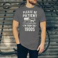 Please Be Patient I'm From The 1900s Retro Unisex Jersey T-Shirt Please Be Patient I'm From The 1900s Retro Unisex Jersey T-Shirt