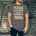 Please Be Be Patient With Me I'm From The 1900s Unisex Jersey T-Shirt