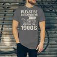 Please Be Patient I'm From The 1900s Vintage Old-Timer Unisex Jersey T-Shirt Please Be Patient I'm From The 1900s Vintage Old-Timer Unisex Jersey T-Shirt