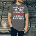 Proud Mom Of PhDaughter PhD Degree Graduate Graduation Unisex Jersey T-Shirt