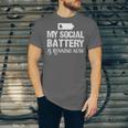 Sarcastic Anti Low Social Battery Social Introvert Unisex Jersey T-Shirt
