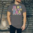 In My Senior Era Mom Class Of 2025 Senior 2025 Graduation Unisex Jersey T-Shirt