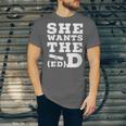 She Wants The EdD Graduation Doctorate EdD Graduate Unisex Jersey T-Shirt