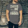 Shirt Please Be Patient I'm From The 1900s Over Unisex Jersey T-Shirt Shirt Please Be Patient I'm From The 1900s Over Unisex Jersey T-Shirt