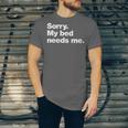 Sorry My Bed Needs Me Deadpan Design For Introverts Unisex Jersey T-Shirt Sorry My Bed Needs Me Deadpan Design For Introverts Unisex Jersey T-Shirt