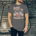 Sorry I Cant Go Im An Indoor Cat Cat Owners Introverts Unisex Jersey T-Shirt