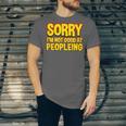 Sorry Im Not Good At Peopleing Introvert Unisex Jersey T-Shirt Sorry Im Not Good At Peopleing Introvert Unisex Jersey T-Shirt