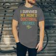 i Survived My Moms Doctoral Degree Doctorate Graduation Unisex Jersey T-Shirt