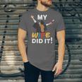 My Wife Did It Graduation Congratulation Graduate You Did It Unisex Jersey T-Shirt