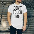 Don't Touch Me Introvert Antisocial Introverted Unisex Jersey T-Shirt Don't Touch Me Introvert Antisocial Introverted Unisex Jersey T-Shirt