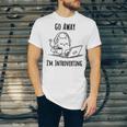 Go Away I'm Introverting Cat Introvert Anxiety Anxious Unisex Jersey T-Shirt