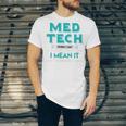 Med Tech Medical Technician Gag Lab Graduation Premium Unisex Jersey T-Shirt