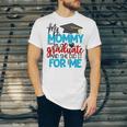 My Mommy Is A Graduate Shirt Matching Family Graduation Unisex Jersey T-Shirt