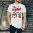 My Mommy Did It And She Did It For Me Nurse Graduation Mom Unisex Jersey T-Shirt