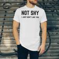 Not Shy I Just Don't Like You Introverting Unisex Jersey T-Shirt