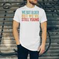 We Got Older But We’Re Still Young Nostalgia Emo Retro Unisex Jersey T-Shirt We Got Older But We’Re Still Young Nostalgia Emo Retro Unisex Jersey T-Shirt
