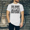 Too Many People Outside Introvert Introverted Shy Shyness Unisex Jersey T-Shirt