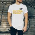 PhD Student Doctoral Degree Graduation Phd Graduate Unisex Jersey T-Shirt