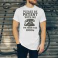 Please Be Patient With Me I'm From The 1900s Funny Premium Tri-Blend Unisex Jersey T-Shirt Please Be Patient With Me I'm From The 1900s Funny Premium Tri-Blend Unisex Jersey T-Shirt