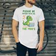 Please Be Patient With Me I'm From The 1900s Soft Tee Premium Unisex Jersey T-Shirt