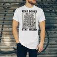 Read Books Stay Weird Book Lover Joke Introvert Reading Unisex Jersey T-Shirt