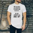 Why Do People Ask Introverts To Become More Talkative Unisex Jersey T-Shirt Why Do People Ask Introverts To Become More Talkative Unisex Jersey T-Shirt