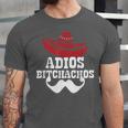 Adios Bitchachos For Graduation Or Cinco De Mayo T-Shirt Unisex Jersey T-Shirt