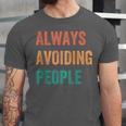 Always Avoiding People Shy Introvert Unisex Jersey T-Shirt Always Avoiding People Shy Introvert Unisex Jersey T-Shirt