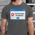 Anti Social Introvert Social Interaction Not Supported Unisex Jersey T-Shirt