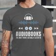 Audiobooks Listener Book Reading Lover Fun Unisex Jersey T-Shirt Audiobooks Listener Book Reading Lover Fun Unisex Jersey T-Shirt