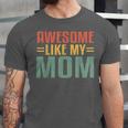 Awesome Like My Mom For Graduation Day Unisex Jersey T-Shirt