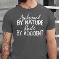 Awkward By Nature Rude By Accident Sarcastic Introvert Unisex Jersey T-Shirt