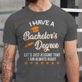 Bachelor Graduation 2026 Always Right Bachelor Degree Unisex Jersey T-Shirt