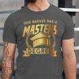 This Badass Has a Masters Degree College Graduation Unisex Jersey T-Shirt