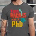 This Badass Has a PhD Doctor Graduation Unisex Jersey T-Shirt