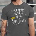 Bff Of The Graduate Graduation Best Friend Of Graduate Unisex Jersey T-Shirt