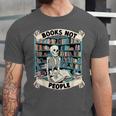 Book Lover Skeleton Reading Love Books Not People Unisex Jersey T-Shirt