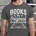 Books The Original Handheld Device Book Reading Unisex Jersey T-Shirt Books The Original Handheld Device Book Reading Unisex Jersey T-Shirt