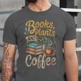 Books Plants And Coffee Growing Plant Gardening Planting Unisex Jersey T-Shirt
