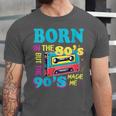 Born In The 80's But 90's Made Me Nostalgia Cassette Tape Unisex Jersey T-Shirt