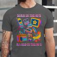 Born In The 80s Raised In The 90s Nostalgia Retro Memories Unisex Jersey T-Shirt Born In The 80s Raised In The 90s Nostalgia Retro Memories Unisex Jersey T-Shirt
