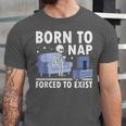 Born To Nap Forced To Exist Lazy Skeleton Couch Introverts Unisex Jersey T-Shirt Born To Nap Forced To Exist Lazy Skeleton Couch Introverts Unisex Jersey T-Shirt