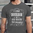 I Like Bourbon And Maybe Two People Introvert Alcohol Lover Unisex Jersey T-Shirt