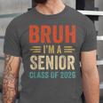 Bruh I'm A Senior Class Of 2026 Graduation Senior 2026 Unisex Jersey T-Shirt