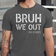 Bruh We Out Last Day Of School Boy Girl 5th Grade Graduation Unisex Jersey T-Shirt