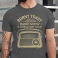 Burnt Toast And A Weekend Radio Show 80s 90s Nostalgia Unisex Jersey T-Shirt
