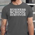 Business School Survivor MBA Graduation Graduate Unisex Jersey T-Shirt