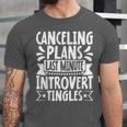 Canceling Plans Last Minute Introvert Tingles Alone Time Unisex Jersey T-Shirt Canceling Plans Last Minute Introvert Tingles Alone Time Unisex Jersey T-Shirt